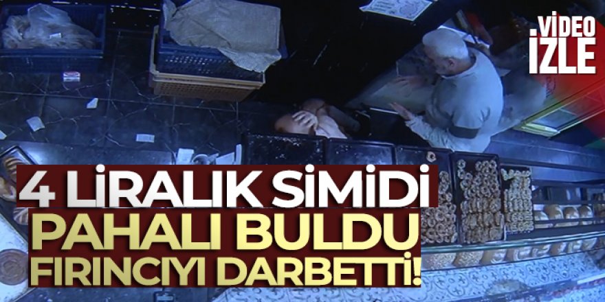 Pendik'te 4 liralık simidi pahalı buldu, fırıncıyı darbetti