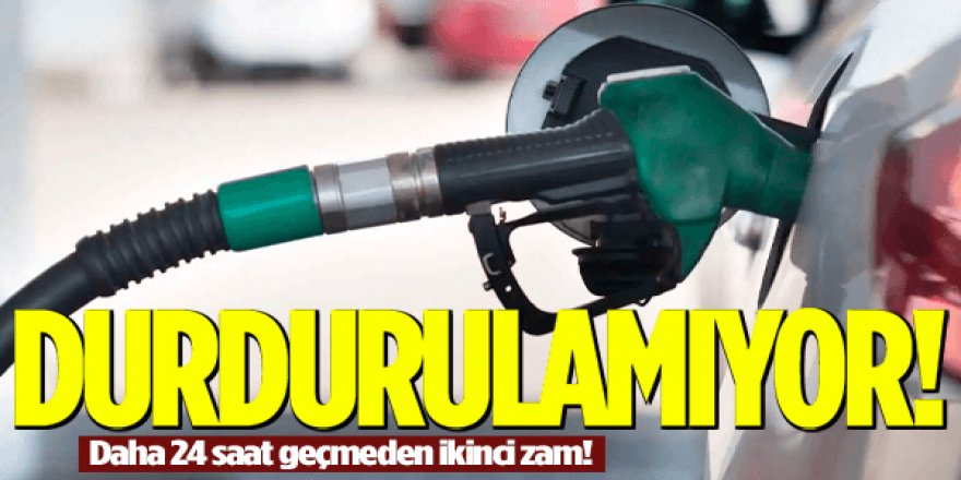 Zamlar durdurulamıyor: Benzin ve motorinde fiyat artışı