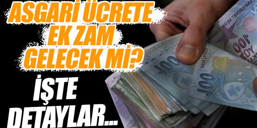 Temmuz'da asgari ücrete zam gelecek mi?