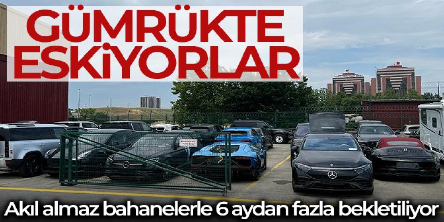 Lüks otomobiller gümrükte eskitiliyor