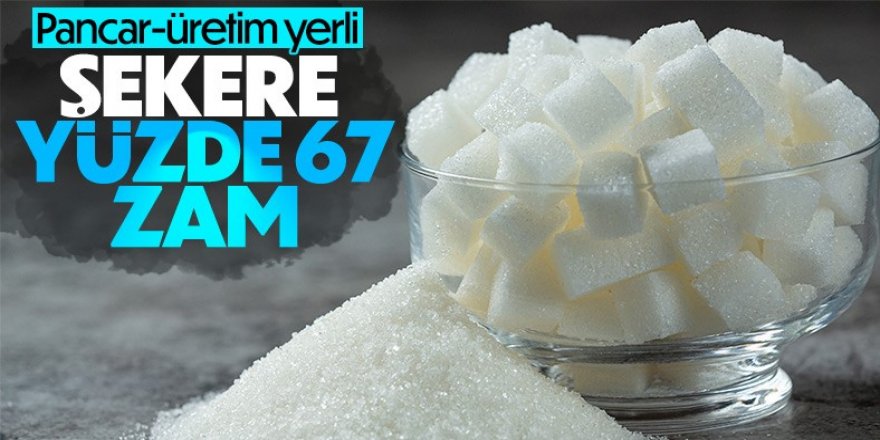 Türk Şeker'den şekere büyük oranda zam