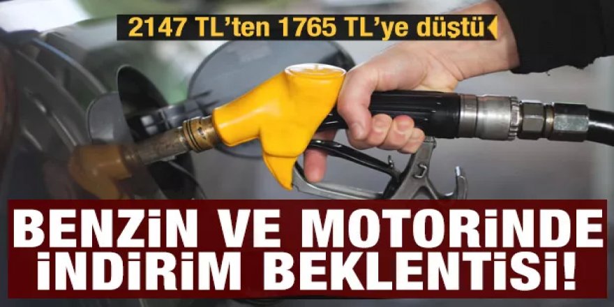 Benzin ve motorine indirim beklentisi