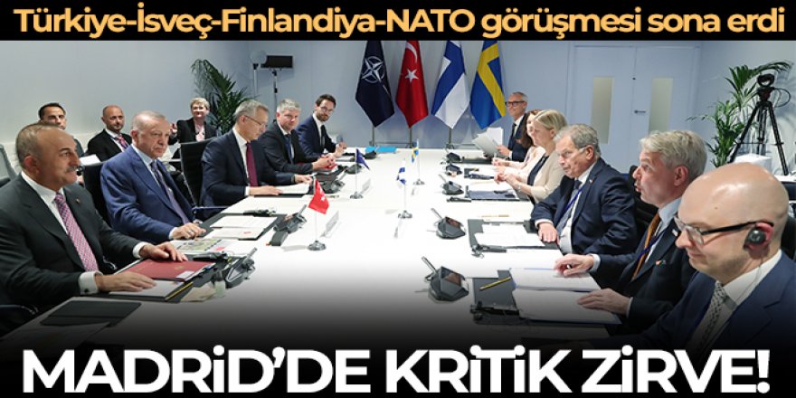 Türkiye-İsveç-Finlandiya-NATO görüşmesi Madrid'de başladı
