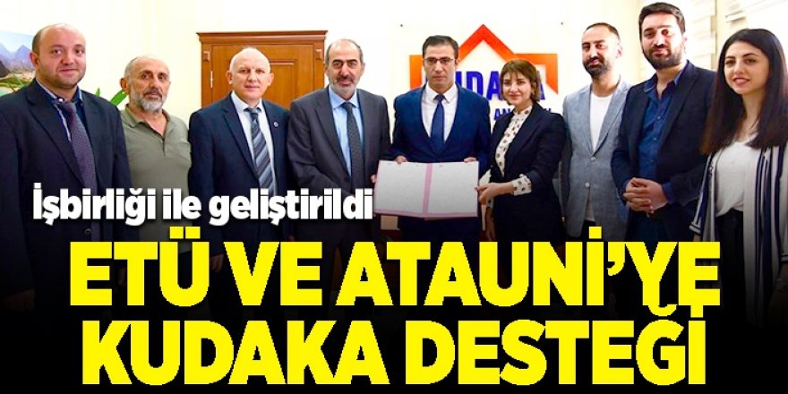 ETÜ ve ATAUNİ’ye KUDAKA desteği