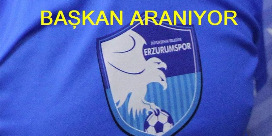 BB Erzurumspor'a başkan adayı çıkmadı