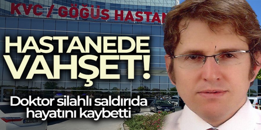 Doktor silahla saldırıda hayatını kaybetti, zanlı intihar etti