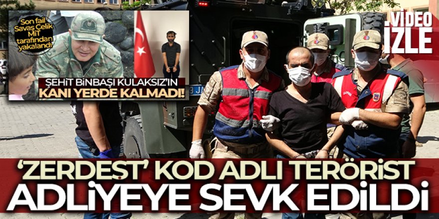 Binbaşı Kulaksız'ın şehit edilmesi olayının faili terörist adliyeye sevk edildi