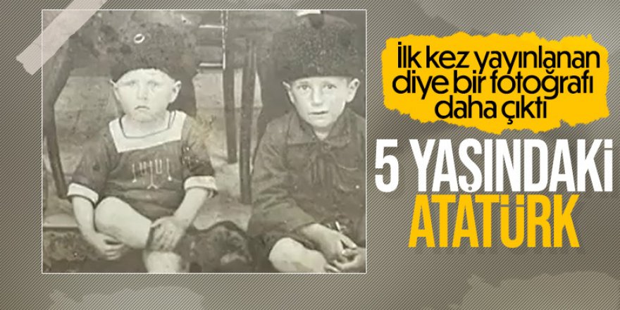 Mustafa Kemal Atatürk'ün 5 yaşındaki hali ortaya çıktı