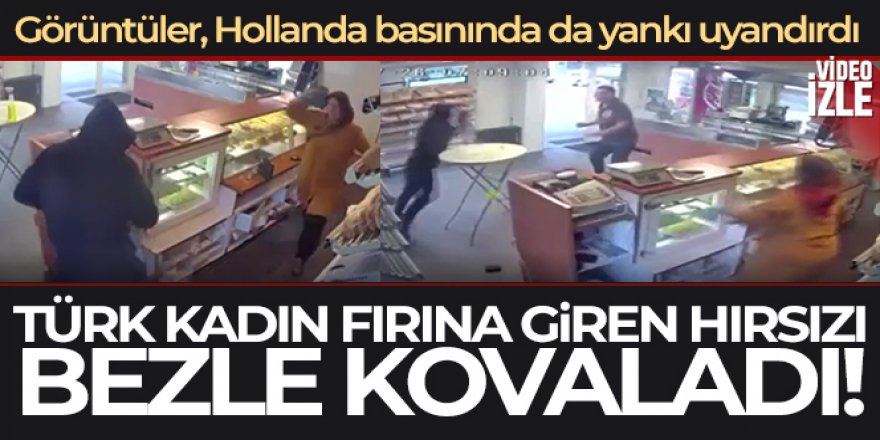 Hollanda'da Türk kadın, fırına giren satırlı hırsızı bezle kovaladı