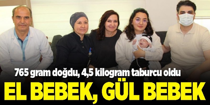 Erzurum'da 765 gram doğdu, 4,5 kilogram taburcu oldu