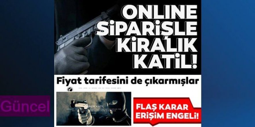 Erzurum'da "Kiralık Katil” sitesi engellendi!