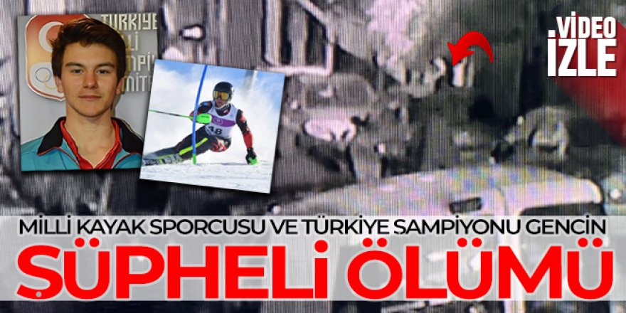 Milli Kayak sporcusu ve Türkiye Şampiyonu gencin şüpheli ölümü kamerada