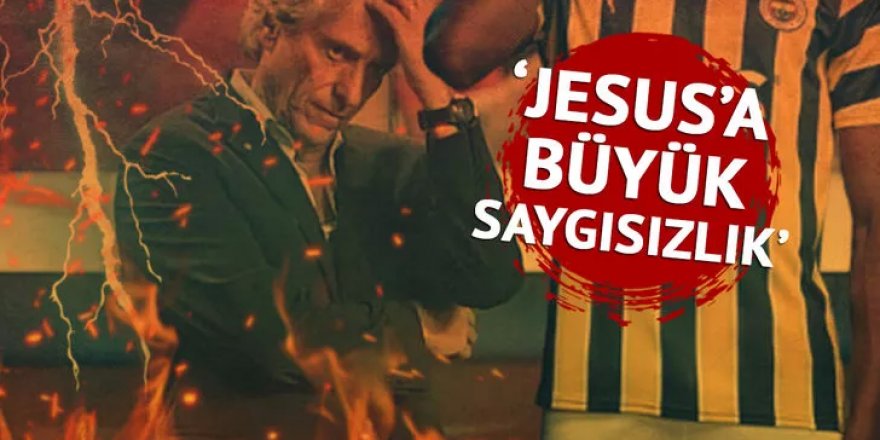 Fenerbahçe'yi her yerden sildi... 'Jesus'a saygısızlık'