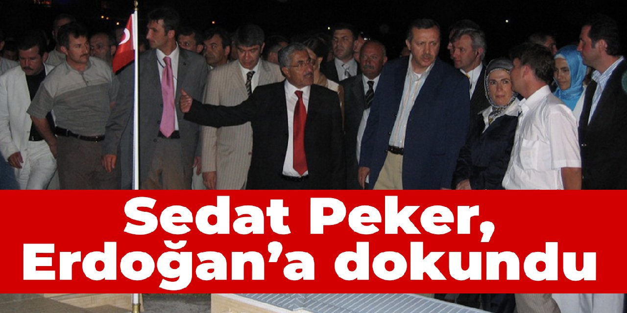 Sedat Peker, Erdoğan'a dokundu