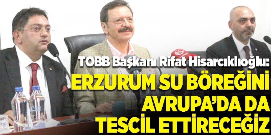 TOBB Başkanı Rifat Hisarcıklıoğlu Erzurum’daydı