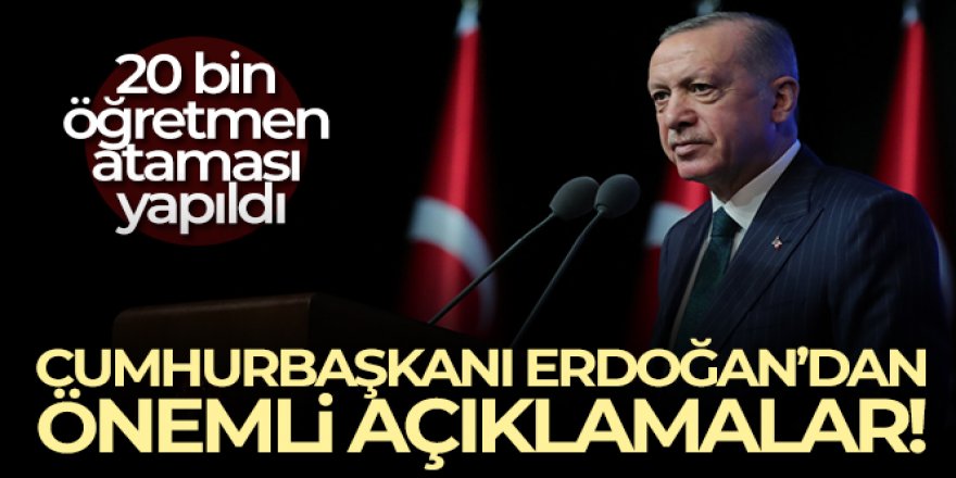 Cumhurbaşkanı Erdoğan'dan önemli açıklamalar