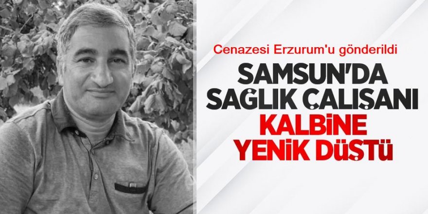 Acı haberi Erzurum'a geldi: Sağlık çalışanı kalbine yenik düştü