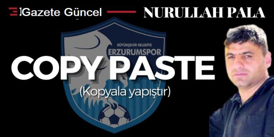 Copy Paste (Kopyala yapıştır)