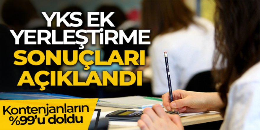 YKS ek yerleştirme sonuçları açıklandı