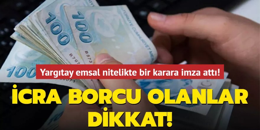 İcra borcu olanlar dikkat!