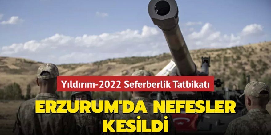 MSB: “Yıldırım-2022 Seferberlik Tatbikatı Erzurum’da başarıyla tamamlandı”