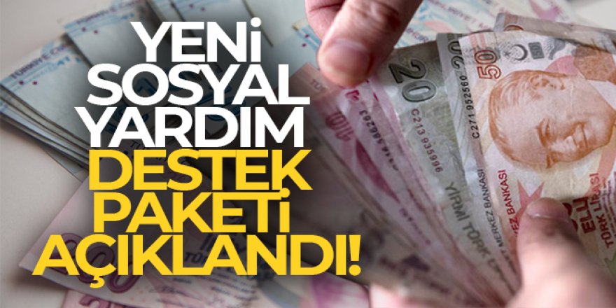 Yeni sosyal destek yardım paketi açıklandı!