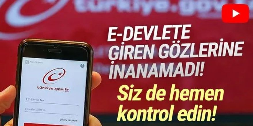 e-Devlet'e giren şaşkına döndü! Hemen kontrol edin