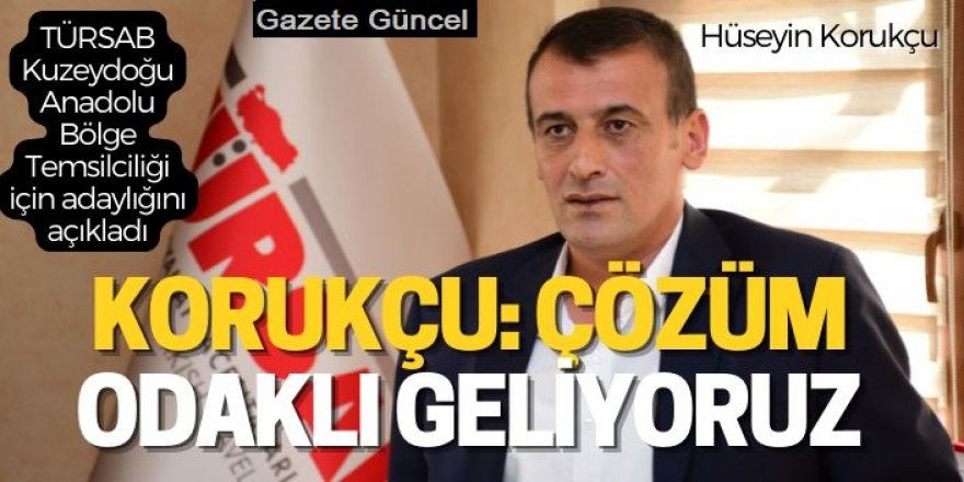 Korukçu: Çözüm odaklı geliyoruz