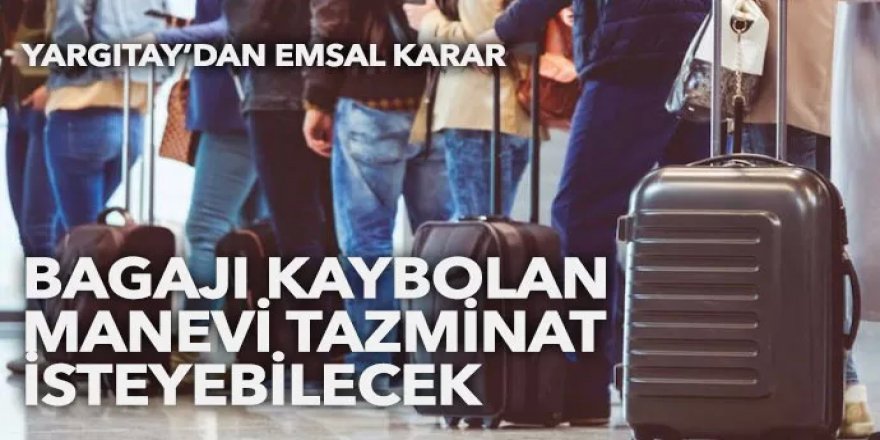 Bagajı kaybolan manevi tazminat isteyebilecek