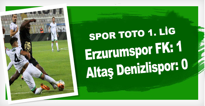 Erzurumspor FK: 1 - Altaş Denizlispor: 0