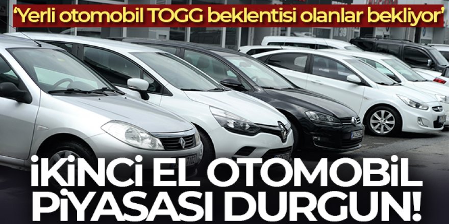 İkinci el otomobil piyasası durgun