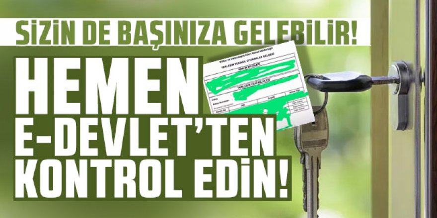 Sizin de başınıza gelebilir! Hemen e-Devlet'ten kontrol edin!