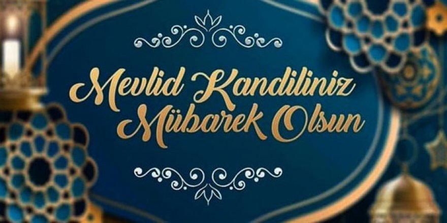 Mevlid Kandili bugün idrak edilecek! En güzel Mevlid Kandili mesajları