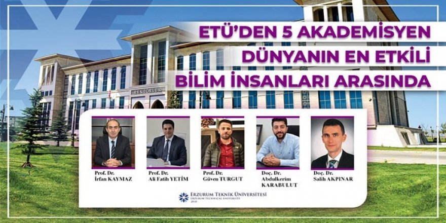 ETÜ’den 5 akademisyen dünyanın en etkili bilim insanları arasında