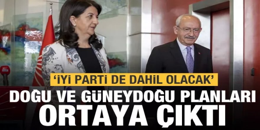 CHP ve HDP'nin doğu ve güneydoğu planları ortaya çıktı!