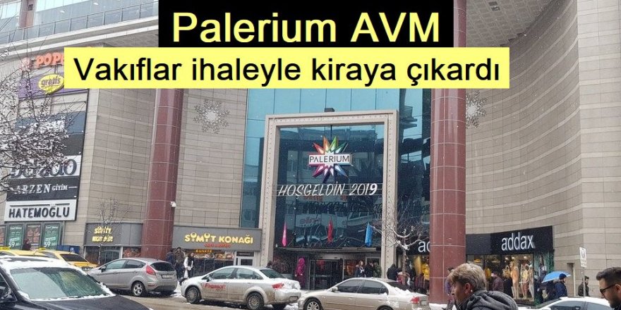 Erzurum Vakıflar Bölge Müdürlüğü, alışveriş merkezini kiraya veriyor