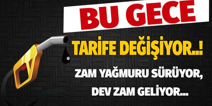 Bu gece benzin fiyatına da zam geliyor...