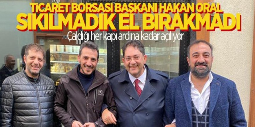 Başkan Oral sıkılmadık el bırakmadı