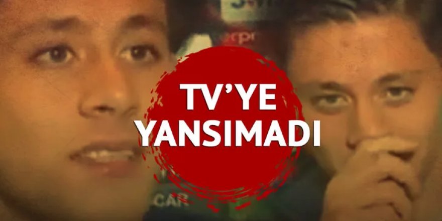 TV'ye yansımadı!