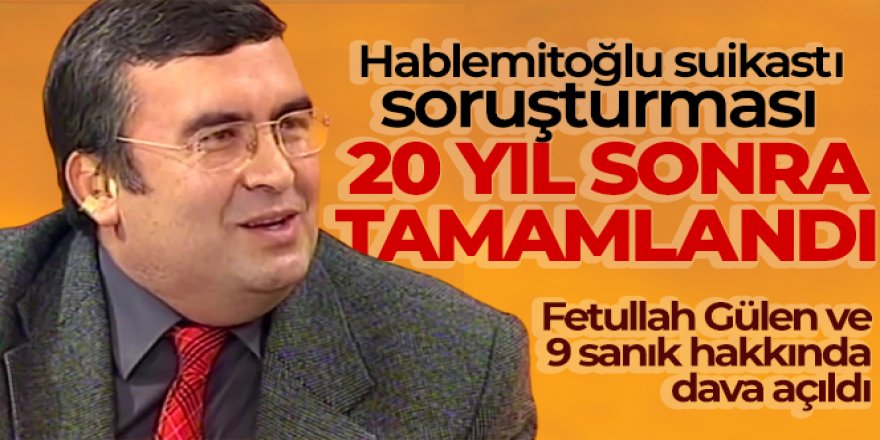 Necip Hablemitoğlu suikastı soruşturması: 10 kişi hakkında dava açıldı