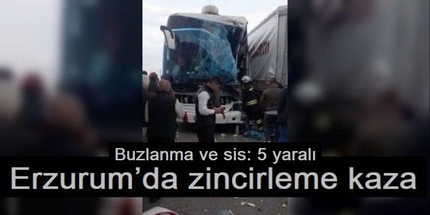 Erzurum’da zincirleme kaza: 5 yaralı