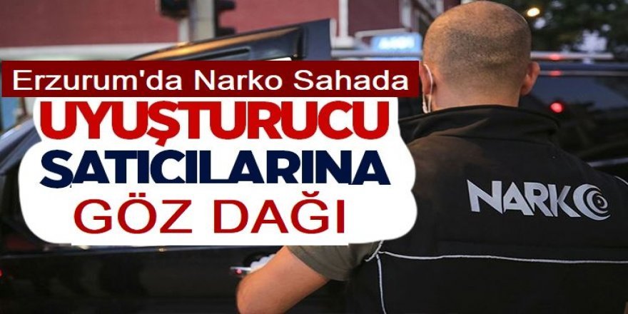 Erzurum Narkotik Suçlarla Mücadele şube ekipleri, gençler için sahada