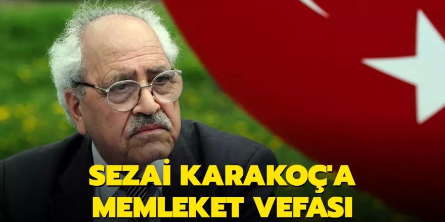 Sezai Karakoç'a memleket vefası