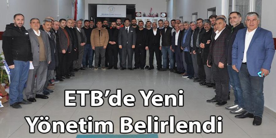 ETB’de Yeni Yönetim Belirlendi