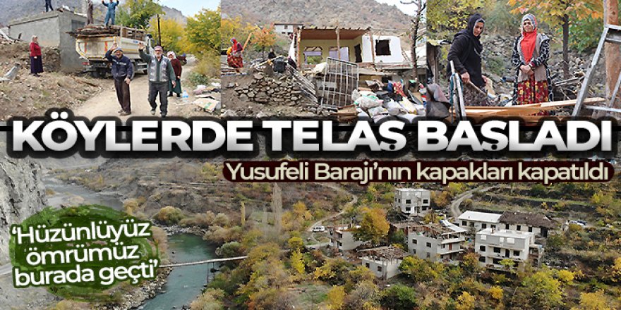 Yusufeli Barajı'nın kapakları kapatıldı, ilk sular altında kalacak köylerde telaş başladı