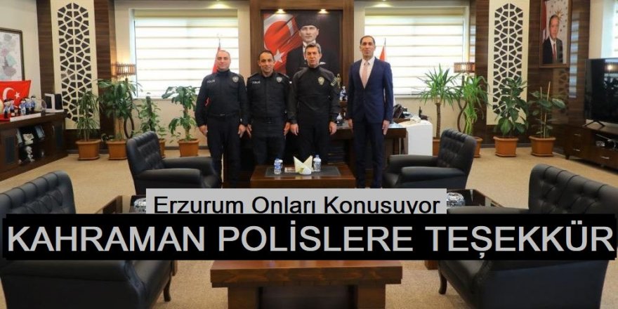 Kahraman Polislere, Emniyet Müdüründen teşekkür