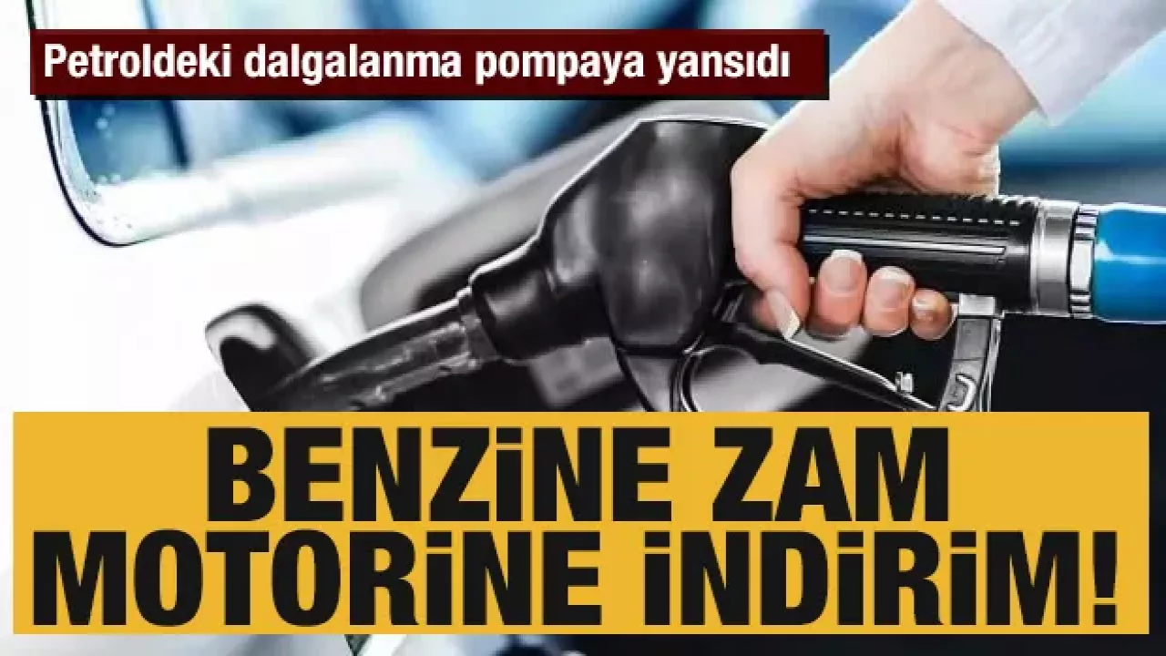 MOTORİNE İNDİRİM, BENZİNE ZAM!