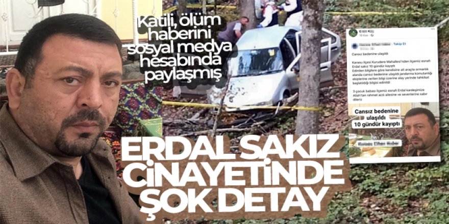 Erdal Sakız cinayetinde şok detay