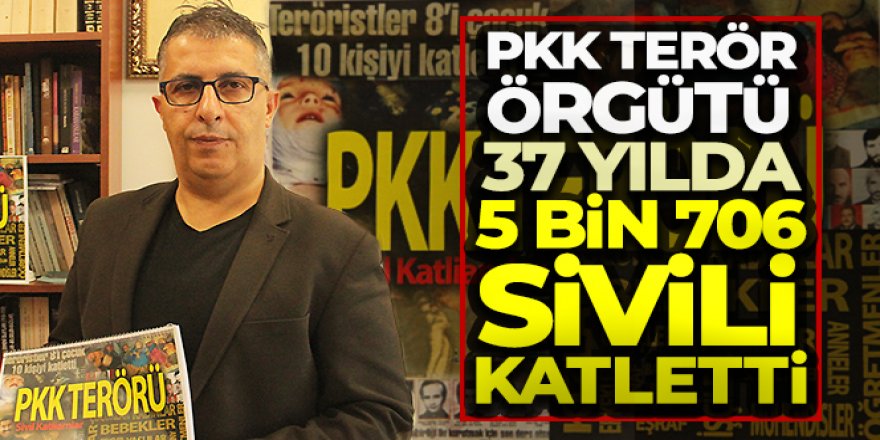 PKK terör örgütü 37 yılda 5 bin 706 sivili katletti