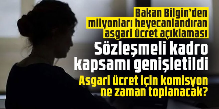 Bakan Bilgin'den asgari ücret ve sözleşmeli personel açıklaması